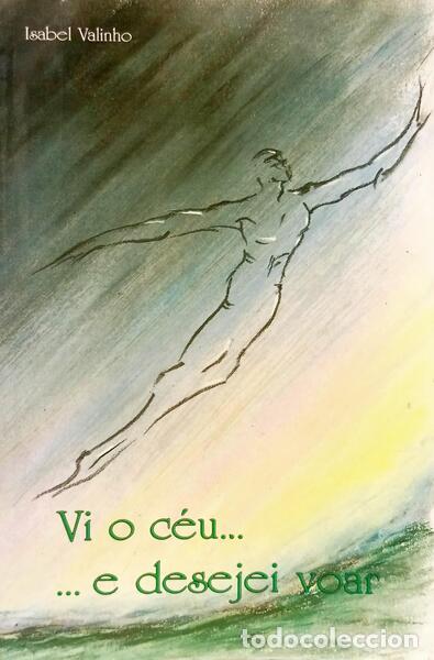 Libri di seconda mano: VALINHO. (Isabel) - VI O C&Eacute;U� E DESEJEI VOAR. [1.&ordf; EDI&Ccedil;&Atilde;O]