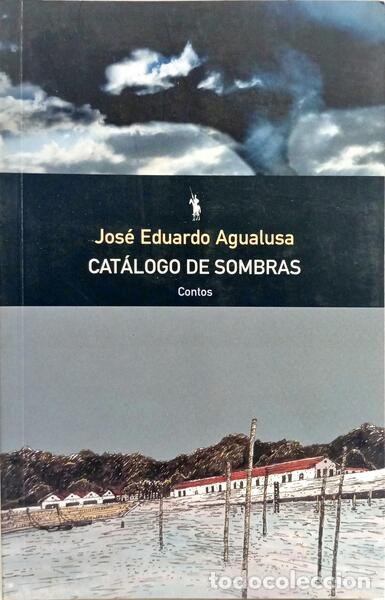 Libri di seconda mano: AGUALUSA. (Jos&eacute; Eduardo) - CAT&Aacute;LOGO DE SOMBRAS. [1.&ordf; EDI&Ccedil;&Atilde;O]