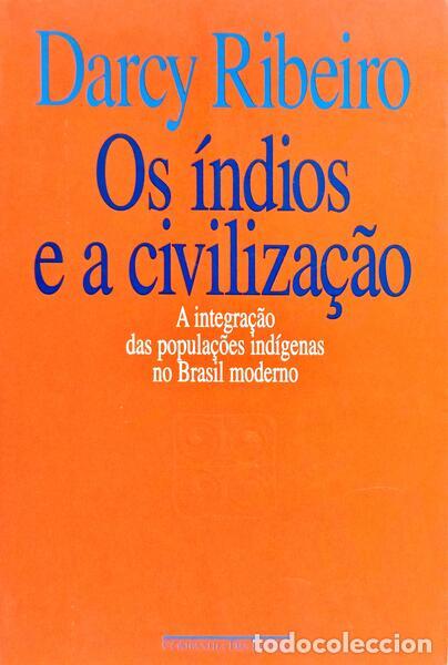 Livros em segunda m&atilde;o: RIBEIRO. (Darcy) - OS &Iacute;NDIOS E A CIVILIZA&Ccedil;&Atilde;O.