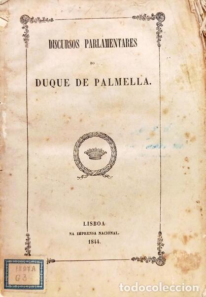 Livros em segunda m&atilde;o: PALMELA. (Duque de) - DISCURSOS PARLAMENTARES DO DUQUE DE PALMELLA NAS CAMARAS LEGISLATIVAS DESDE 18