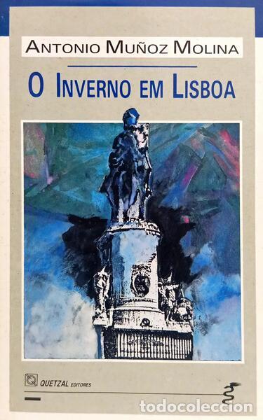 Livros em segunda m&atilde;o: MU&Ntilde;OZ MOLINA. (Antonio) - O INVERNO EM LISBOA. [2.&ordf; EDI&Ccedil;&Atilde;O]