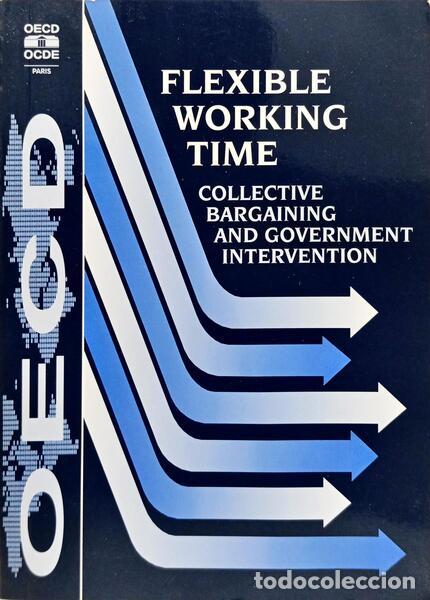 books: FLEXIBLE WORKING TIME COLLECTIVE BARGAINING AND GOVERNMENT INTERVENTION.