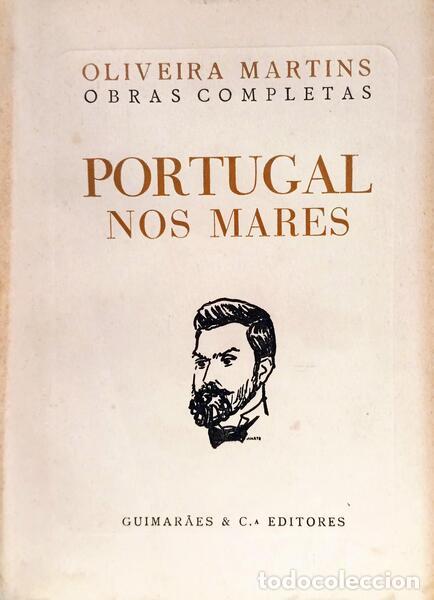 books: OLIVEIRA MARTINS. (Joaquim Pedro de) - PORTUGAL NOS MARES. [2 VOLS./BRO. TIRAGEM ESPECIAL]