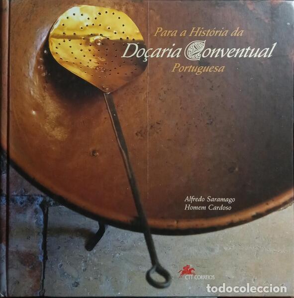 Libros: SARAMAGO. (Alfredo) e Homem Cardoso. - PARA A HIST&Oacute;RIA DA DO&Ccedil;ARIA CONVENTUAL PORTUGUESA.