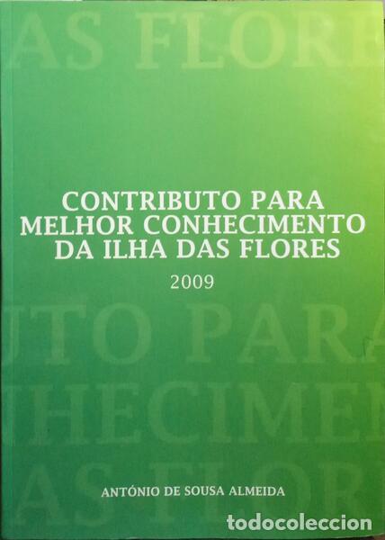 Libros: SOUSA ALMEIDA. (Ant&oacute;nio de) - CONTRIBUTO PARA MELHOR CONHECIMENTO DA ILHA DAS FLORES.