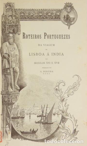 Libros: PEREIRA. (Gabriel) - ROTEIROS PORTUGUEZES DA VIAGEM DE LISBOA &Aacute; &Iacute;NDIA NOS S&Eacute;CULOS XVI E XVII. [2 OBR
