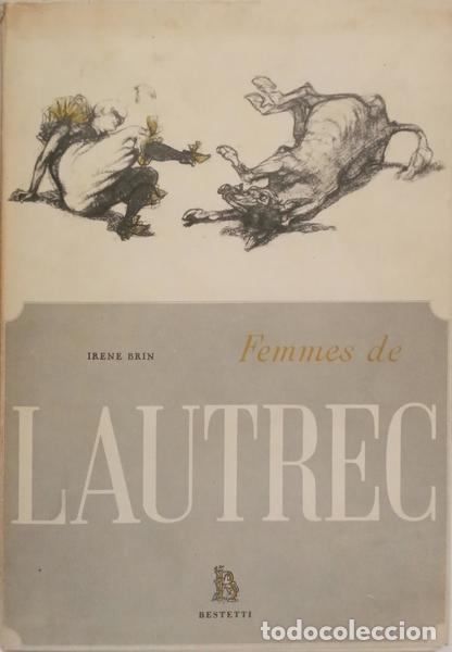 Libros: BRIN. (Irene) - FEMMES DE LAUTREC.