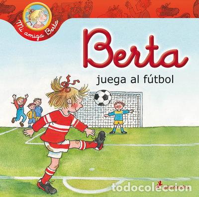 Libros: Berta juega al f&uacute;tbol- 9788498385656