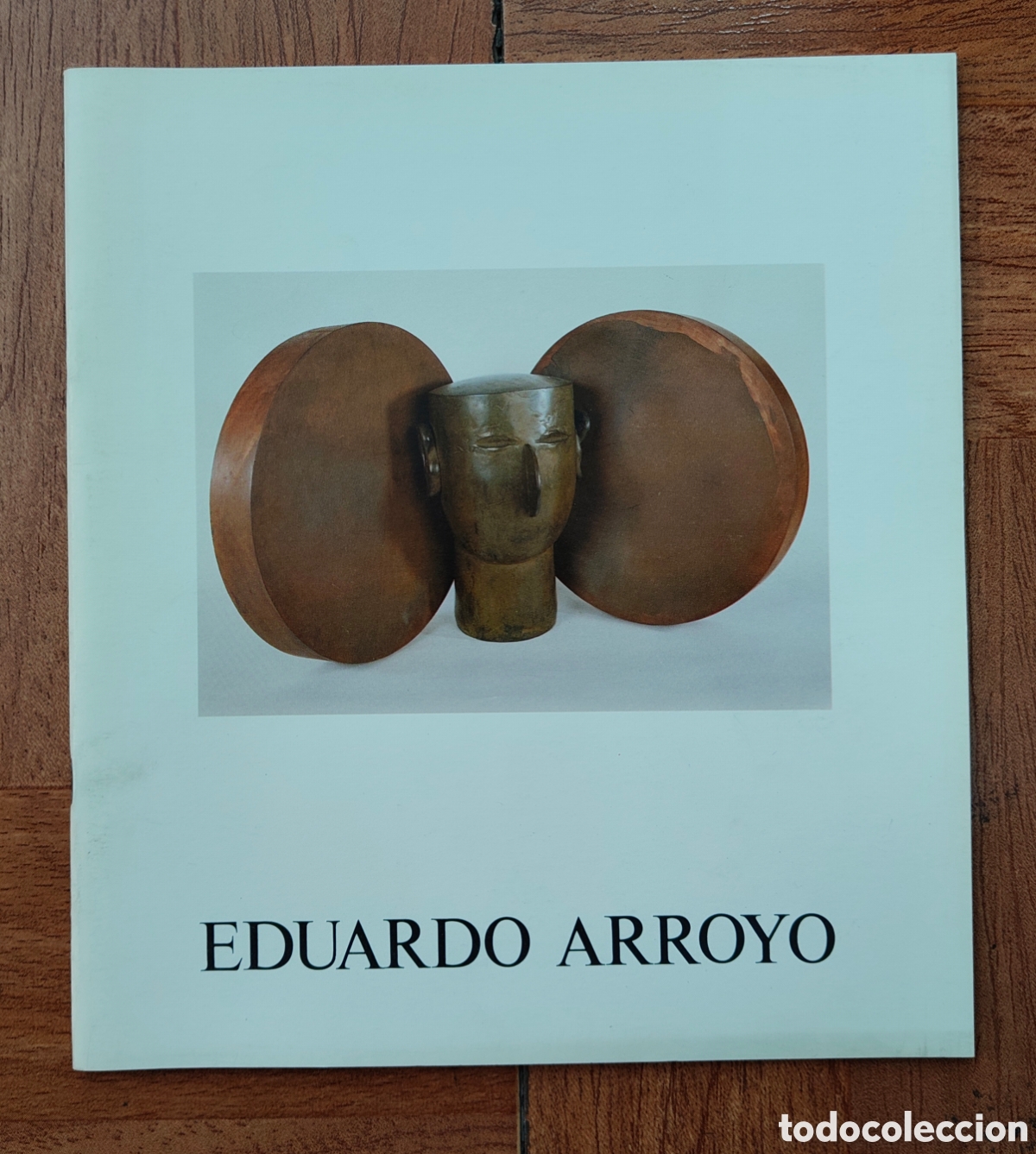 Livres: Eduardo Arroyo: Esculturas � Gamarra y Garrigues 1987 - VV. AA.