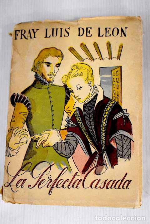 B&uuml;cher: La perfecta casada: Leon, Fray Luis de.- Leon, Fray Luis de