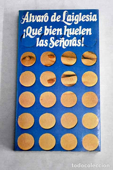B&uuml;cher: &iexcl;Qu&eacute; bien huelen las se&ntilde;oras!.- Laiglesia, &Aacute;lvaro de