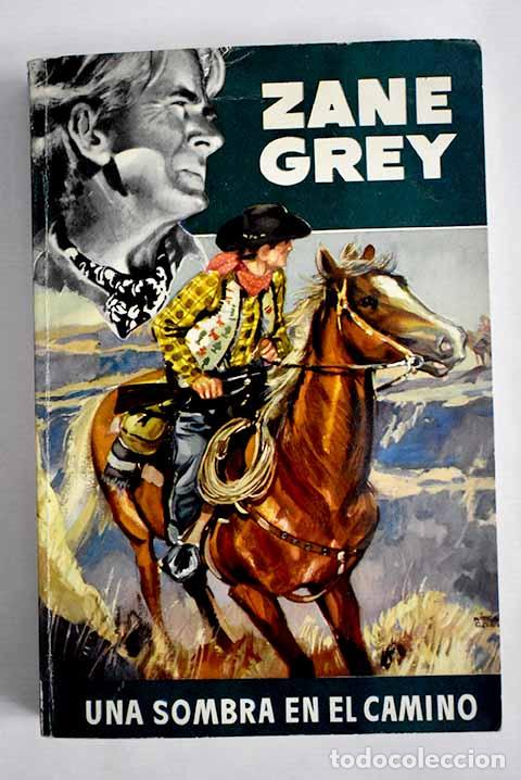 B&uuml;cher: Una sombra en el camino.- Grey, Zane