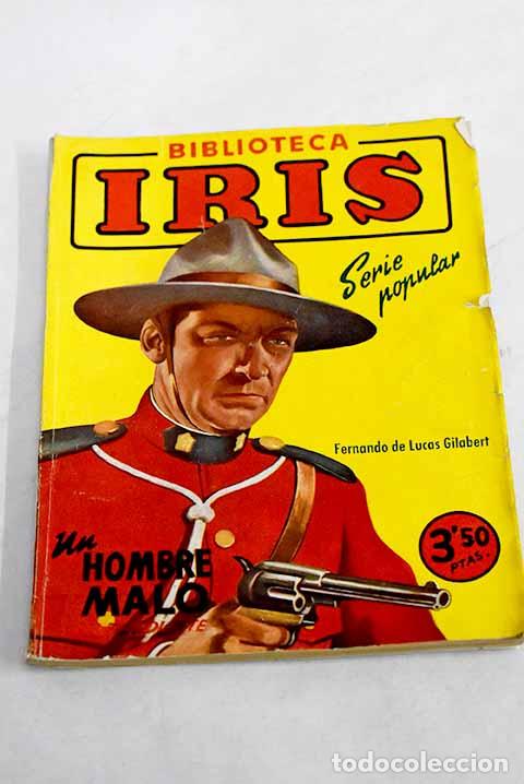 Libros: Un hombre malo: Lucas Gilabert, Fernando de.- Lucas Gilabert, Fernando de