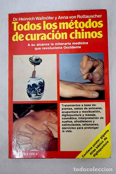 Libros: Todos los m&eacute;todos de curaci&oacute;n chinos.- Wallnofer, Heinrich