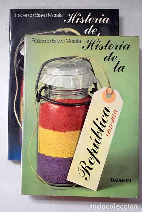 Libros: Historia de la Rep&uacute;blica.- Bravo Morata, Federico