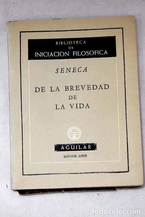 B&uuml;cher: De la brevedad de la vida.- S&eacute;neca, Lucio Anneo