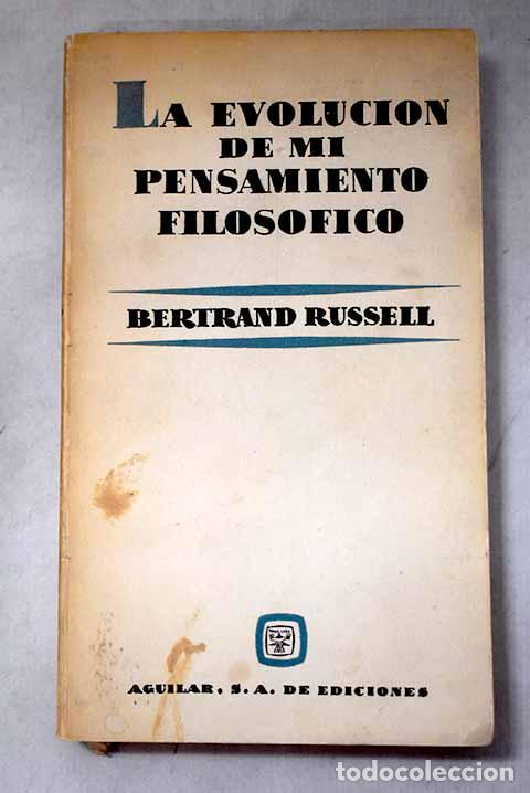 B&uuml;cher: La evoluci&oacute;n de mi pensamiento filos&oacute;fico.- Russell, Bertrand