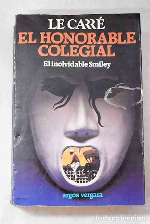 B&uuml;cher: El honorable colegial: el inolvidable Smiley.- Le Carr&eacute;, John