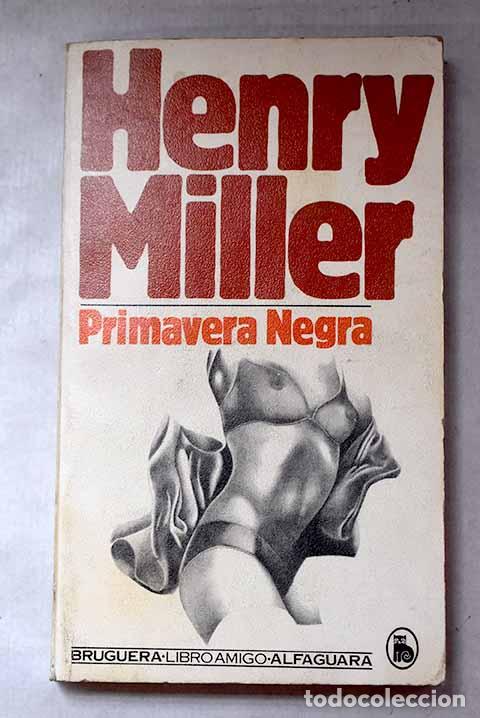 B&uuml;cher: Primavera negra: Miller, Henry.- Miller, Henry