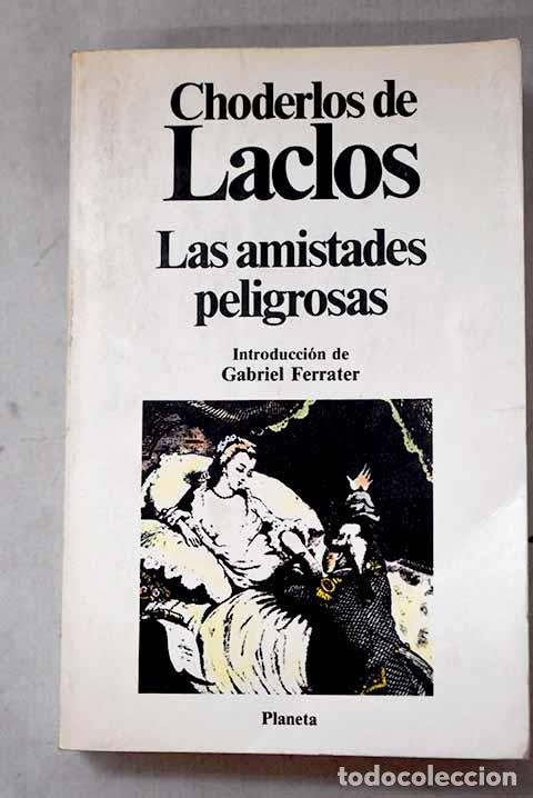 Libros: Las amistades peligrosas.- Choderlos de Laclos, Pierre-Ambroise-Francois