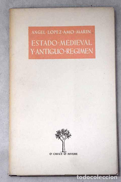 Libros: Estado medieval y antiguo r&eacute;gimen.- L&oacute;pez Amo Mar&iacute;n, Angel