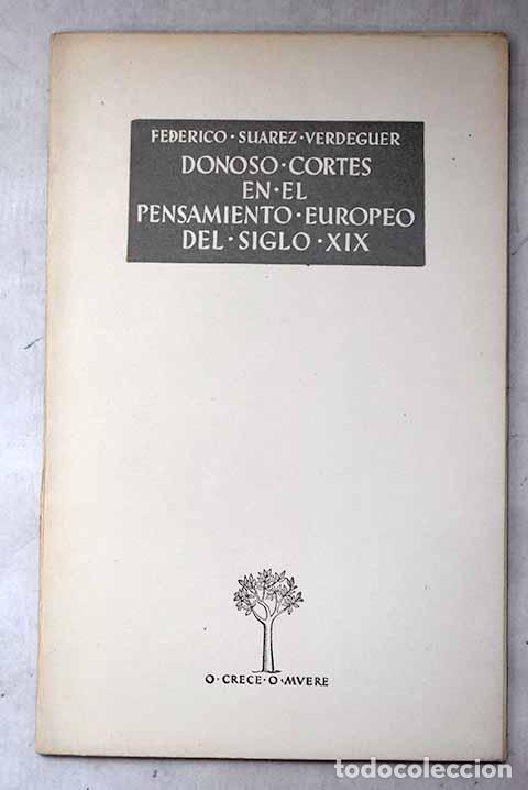 Libros: Donoso Cort&eacute;s en el pensamiento europeo del siglo XIX.- Su&aacute;rez, Federico
