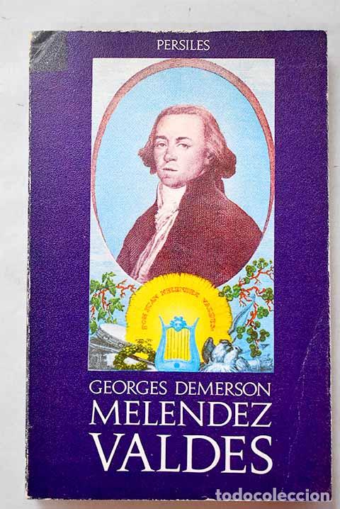 Libros: Don Juan Mel&eacute;ndez Vald&eacute;s y su tiempo, Tomo II.- Demerson, Jorge