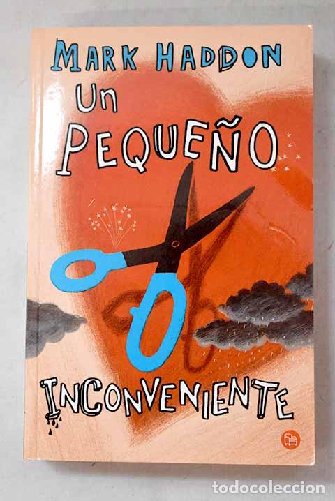 Libros: Un peque&ntilde;o inconveniente.- Haddon, Mark