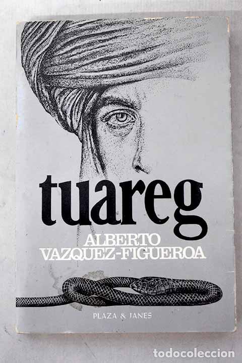 Libros: Tuareg: V&aacute;zquez-Figueroa, Alberto.- V&aacute;zquez-Figueroa, Alberto