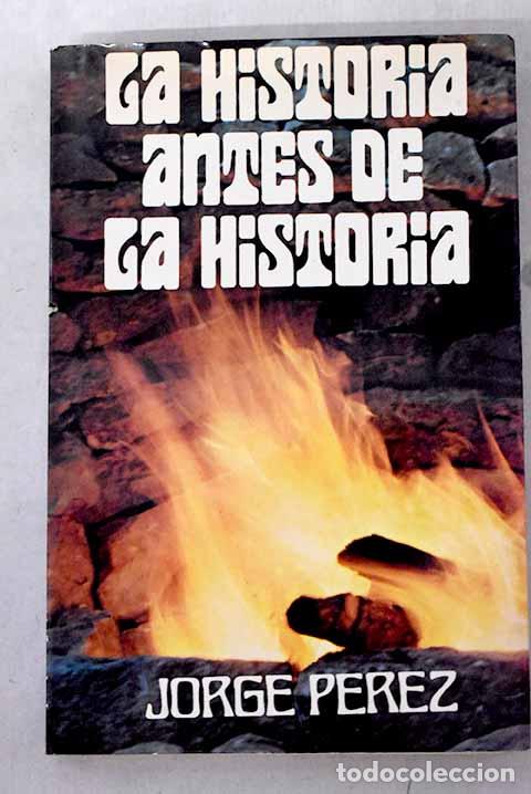 Libros: Historia antes de la historia.- P&eacute;rez Gonz&aacute;lez, Jorge Omar