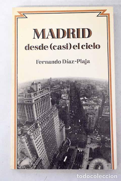 Libros: Madrid desde (casi) el cielo.- D&iacute;az-Plaja, Fernando