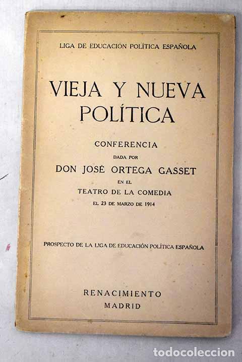 Libros: Vieja y nueva pol&iacute;tica.- Ortega y Gasset, Jos&eacute;