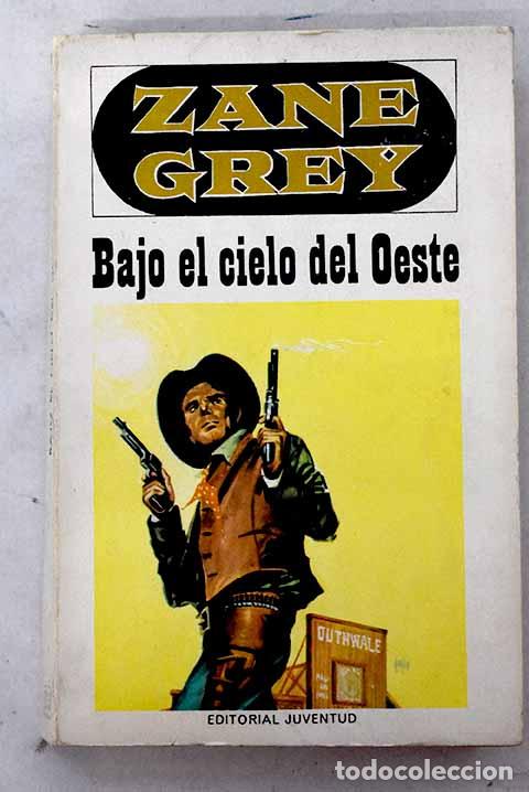 Libros: Bajo el cielo del Oeste.- Grey, Zane