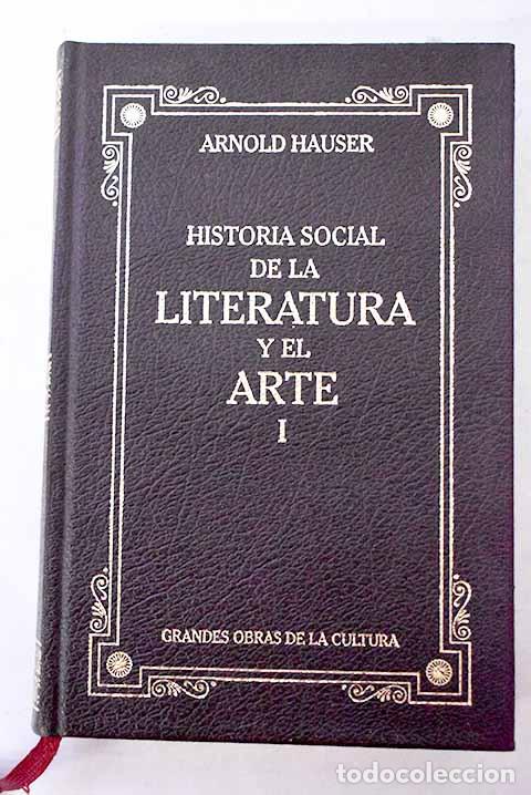 Libros: Historia social de la literatura y el arte, Tomo I.- Hauser, Arnold