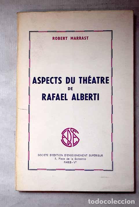Livres: Aspects du th&eacute;atre de Rafael Alberti.- Marrast, Robert