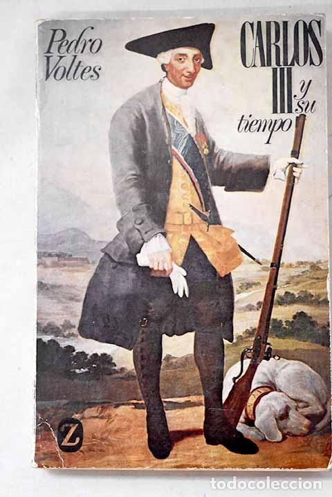 Livres: Carlos III y su tiempo.- Voltes Bou, Pedro