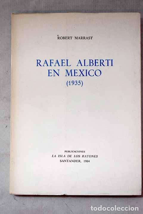 Livres: Rafael Alberti en M&eacute;xico (1935).- Alberti, Rafael