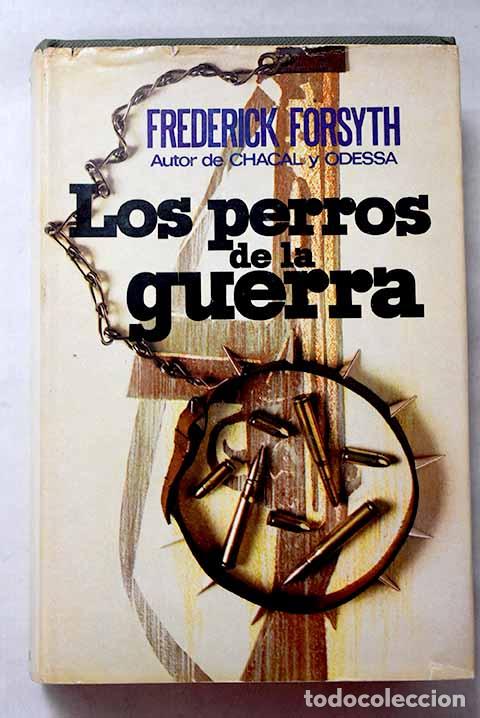 Livres: Los perros de la guerra.- Forsyth, Frederick