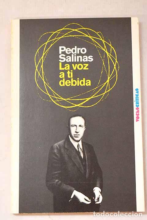 Livres: La voz a ti debida: Salinas, Pedro.- Salinas, Pedro
