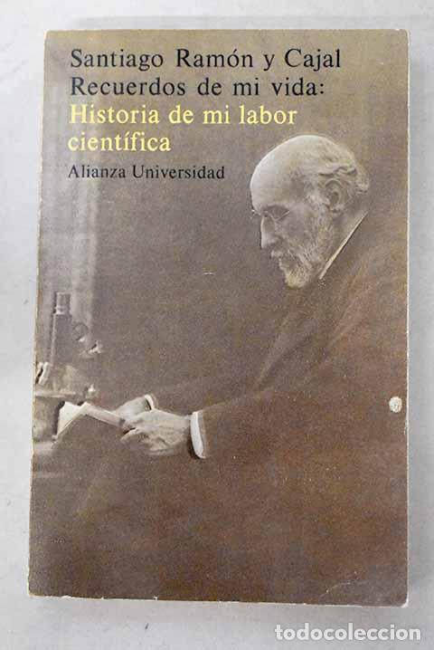 books: Recuerdos de mi vida: historia de mi labor cient&iacute;fica.- Ram&oacute;n y Cajal, Santiago