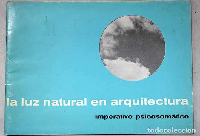 books: La luz natural en arquitectura imperativo psicosom&aacute;tico.- Dogniaux, R.