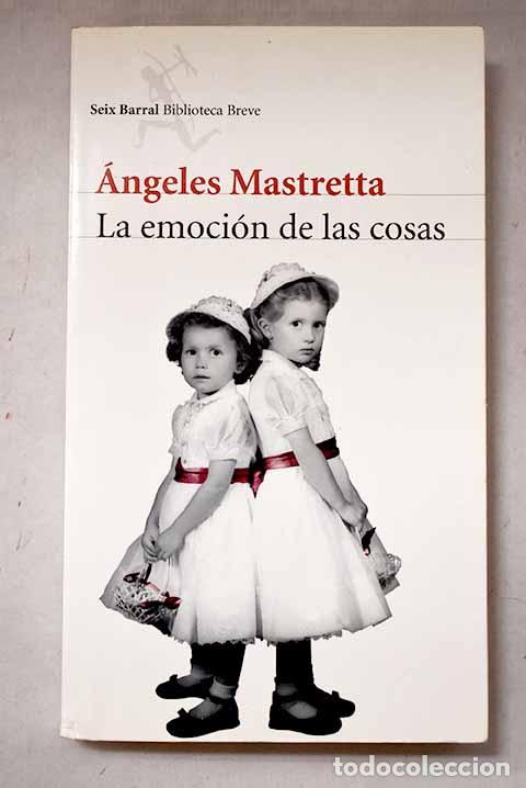 books: La emoci&oacute;n de las cosas.- Mastretta, &Aacute;ngeles
