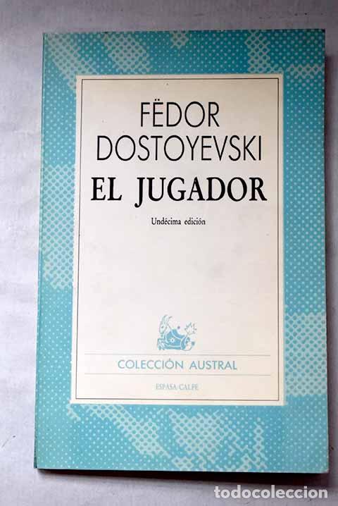 Libros: El jugador: Dostoyevski, Fedor.- Dostoyevski, Fedor