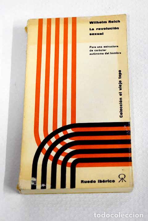 Livres: La revoluci&oacute;n sexual: para una estructura de car&aacute;cter aut&oacute;noma del hombre.- Reich, Wilhelm