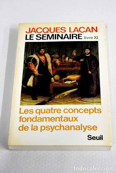 Livres: Les quatre concepts fondamentaux de la psychanalise, 1964.- Lacan, Jacques