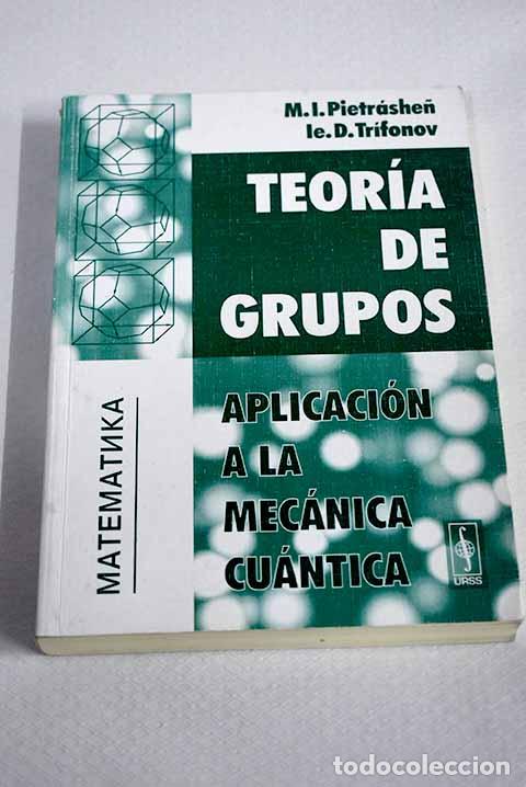 Livres: Teoria de grupos: aplicacion a la mecanica cuantica.- Pietrashen, M. I.; Trifonov, Ie. D.