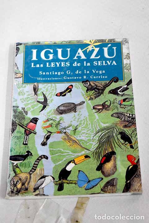 Livres: Iguazu: las leyes de la selva.- Vega, Santiago G.