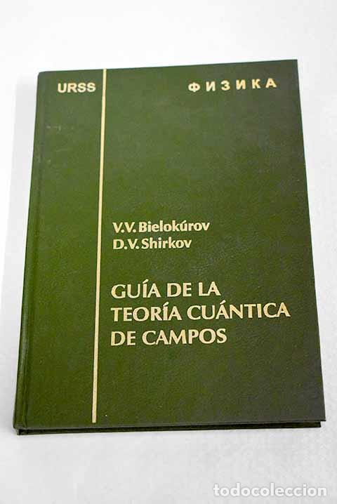 Livres: Guia de la teoria cuantica de campos.- Bielokurov, V. V.; Shirkov, D. V.