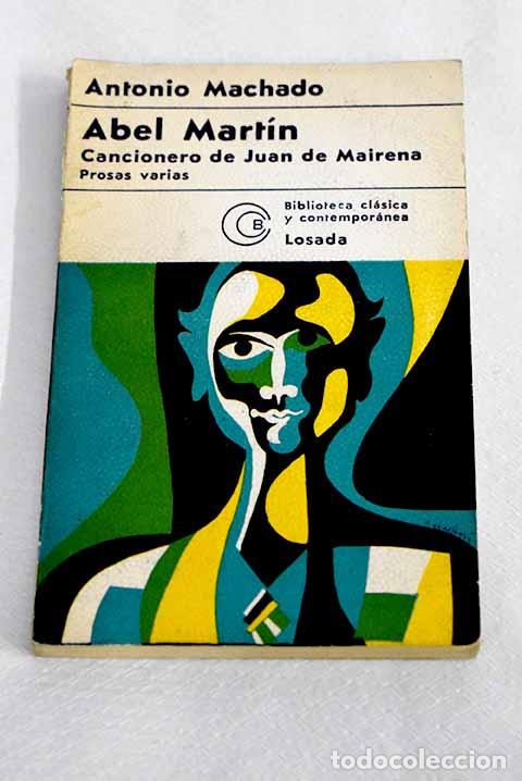 Livros em segunda m&atilde;o: Abel Mart&iacute;n: Cancionero de Juan de Mairena ; Prosas varias.- Machado, Antonio
