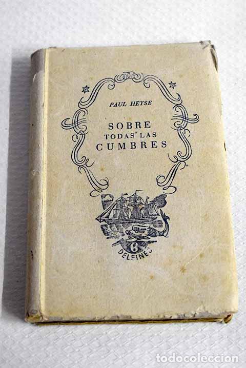 Livres: Sobre todas las cumbres.- Von Heyse, Paul